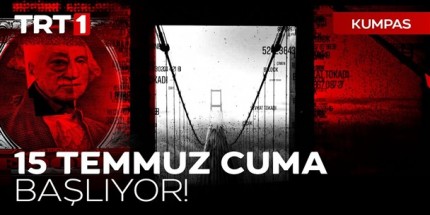 “Kumpas” 15 Temmuz’da TRT 1’de Başlıyor